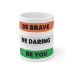 Generic Ceramic Be Brave Be Daring Be You Printed Coffee Mug (Color: White, Capacity:330ml)