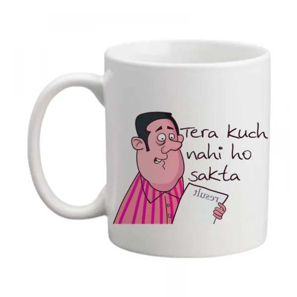 Generic Tera Kuch nhi Ho Sakta Printed Ceramic Coffee Mug (Color: White, Capacity: 350ml)