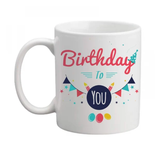 Generic Birthday to You Printed Ceramic Coffee Mug (Color: White, Capacity: 350ml)